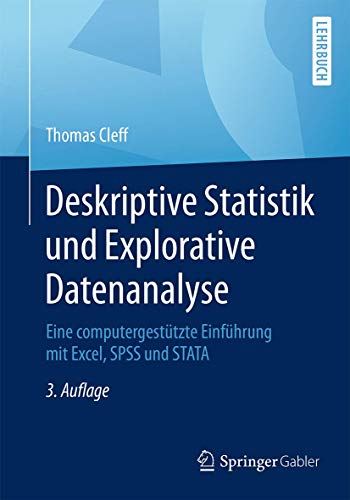 Deskriptive Statistik und Explorative Datenanalyse: Eine computergestützte Einführung mit Excel, SPSS und STATA von Gabler Verlag